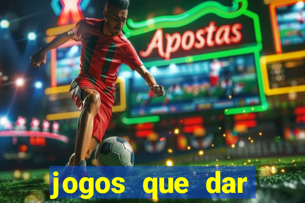 jogos que dar dinheiro de verdade